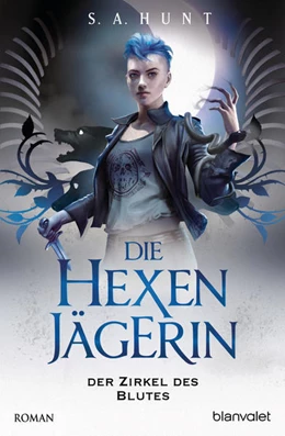 Abbildung von Hunt | Die Hexenjägerin - Der Zirkel des Blutes | 1. Auflage | 2021 | beck-shop.de