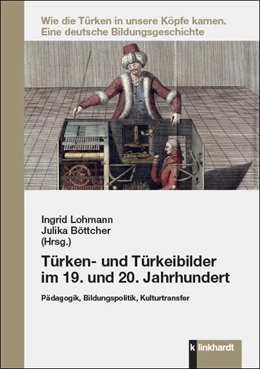 Abbildung von Lohmann / Böttcher | Türken- und Türkeibilder im 19. und 20. Jahrhundert | 1. Auflage | 2021 | beck-shop.de