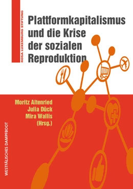 Abbildung von Altenried / Dück | Plattformkapitalismus und die Krise der sozialen Reproduktion | 1. Auflage | 2021 | beck-shop.de