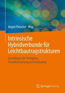 Abbildung von Fleischer | Intrinsische Hybridverbunde für Leichtbautragstrukturen | 1. Auflage | 2021 | beck-shop.de