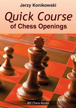 Abbildung von Konikowski | Quick Course of Chess Openings | 1. Auflage | 2021 | beck-shop.de