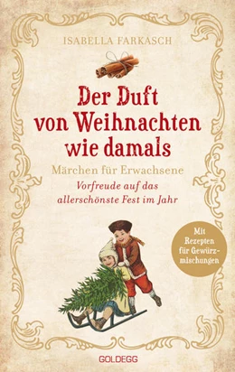 Abbildung von Farkasch | Der Duft von Weihnachten wie damals | 1. Auflage | 2021 | beck-shop.de