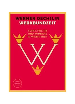 Abbildung von Oechslin | Werkbundzeit | 1. Auflage | 2021 | beck-shop.de