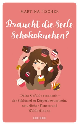 Abbildung von Tischer | Braucht die Seele Schokokuchen? | 1. Auflage | 2021 | beck-shop.de