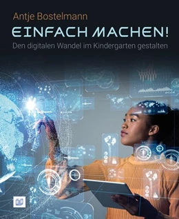 Abbildung von Bostelmann | Einfach machen! Den digitalen Wandel im Kindergarten gestalten | 1. Auflage | 2021 | beck-shop.de