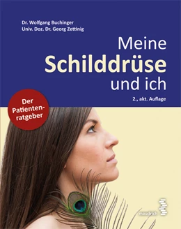 Abbildung von Zettinig / Buchinger | Meine Schilddrüse und ich | 2. Auflage | 2021 | beck-shop.de