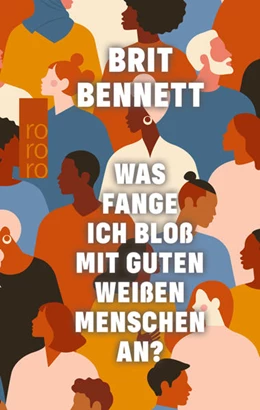 Abbildung von Bennett | Was fange ich bloß mit guten weißen Menschen an? | 1. Auflage | 2021 | beck-shop.de
