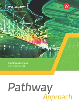 Abbildung von Pathway Approach. Schulbuch. Einführungsphase. Gymnasialen Oberstufe - Ausgabe Mitte und Ost | 1. Auflage | 2021 | beck-shop.de