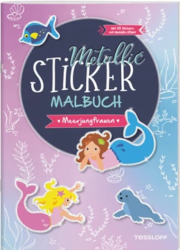 Abbildung von Metallic-Sticker Malbuch. Meerjungfrauen | 1. Auflage | 2021 | beck-shop.de