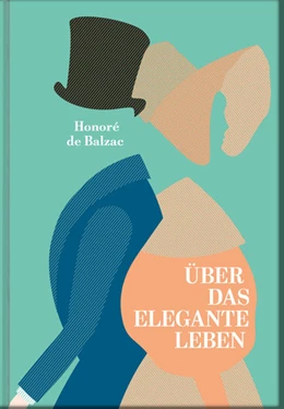 Abbildung von Balzac | Über das elegante Leben | 1. Auflage | 2021 | beck-shop.de