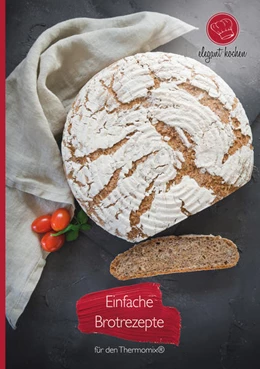 Abbildung von Kollakowski | Einfache Brotrezepte für den Thermomix® | 3. Auflage | 2021 | beck-shop.de