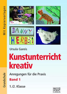 Abbildung von Gareis | Kunstunterricht kreativ - Band 1 | 3. Auflage | 2023 | beck-shop.de
