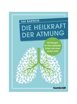 Abbildung von Bartrow | Die Heilkraft der Atmung | 1. Auflage | 2021 | beck-shop.de