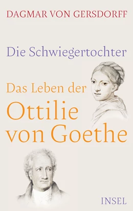 Abbildung von Gersdorff | Die Schwiegertochter. Das Leben der Ottilie von Goethe | 1. Auflage | 2021 | beck-shop.de