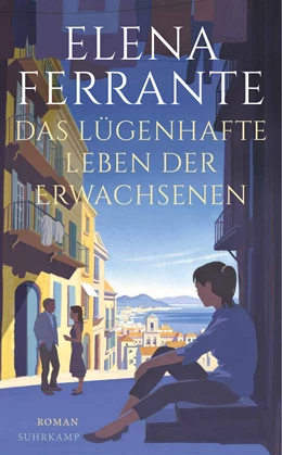 Abbildung von Ferrante | Das lügenhafte Leben der Erwachsenen | 1. Auflage | 2021 | beck-shop.de