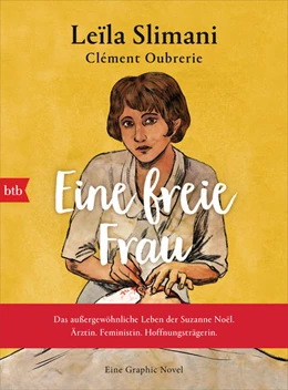 Abbildung von Slimani | Eine freie Frau. Das außergewöhnliche Leben der Suzanne Noël. Ärztin. Feministin. Hoffnungsträgerin | 1. Auflage | 2022 | beck-shop.de