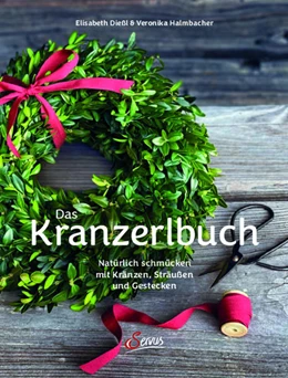 Abbildung von Dießl / Halmbacher | Das Kranzerlbuch | 1. Auflage | 2021 | beck-shop.de