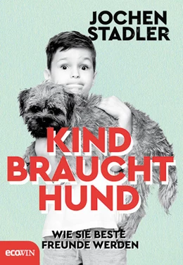 Abbildung von Stadler | Kind braucht Hund | 1. Auflage | 2021 | beck-shop.de