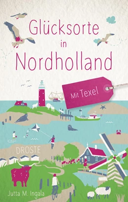 Abbildung von Ingala | Glücksorte in Nordholland. Mit Texel | 1. Auflage | 2021 | beck-shop.de