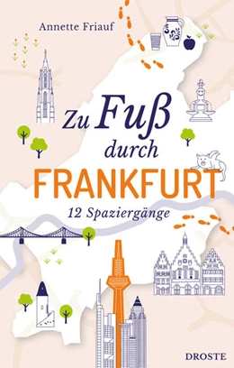 Abbildung von Friauf | Zu Fuß durch Frankfurt | 1. Auflage | 2021 | beck-shop.de