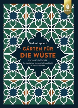 Abbildung von Leppert | Gärten für die Wüste | 1. Auflage | 2021 | beck-shop.de