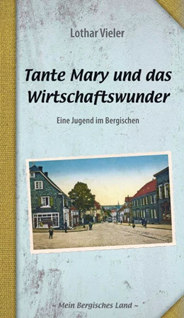 Abbildung von Vieler | Tante Mary und das Wirtschaftswunder | 1. Auflage | 2021 | beck-shop.de
