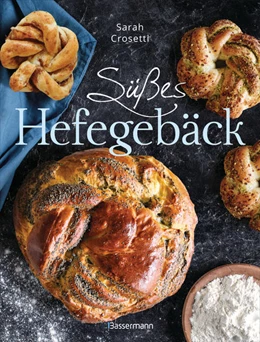Abbildung von Crosetti | Süßes Hefegebäck selber backen - Die besten Rezepte für Brioche, Hörnchen, Schnecken, Zöpfe, Babkas, Osterbrote und Kleingebäck. Gefüllt oder pur | 1. Auflage | 2021 | beck-shop.de