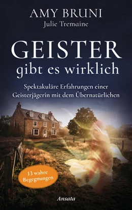 Abbildung von Bruni / Tremaine | Geister gibt es wirklich | 1. Auflage | 2021 | beck-shop.de