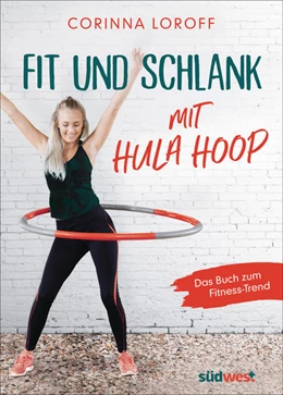 Abbildung von Loroff | Fit und schlank mit Hula Hoop | 1. Auflage | 2021 | beck-shop.de