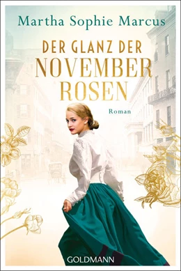 Abbildung von Marcus | Der Glanz der Novemberrosen | 1. Auflage | 2021 | beck-shop.de