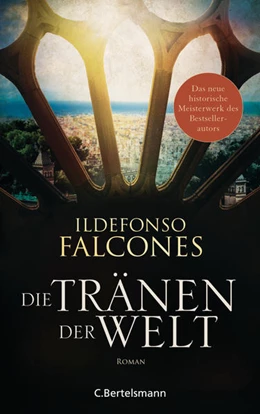 Abbildung von Falcones | Die Tränen der Welt | 1. Auflage | 2021 | beck-shop.de
