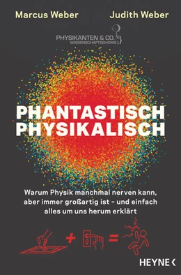 Abbildung von Weber | Phantastisch physikalisch | 1. Auflage | 2021 | beck-shop.de