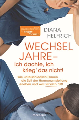 Abbildung von Helfrich | WECHSELJAHRE - Ich dachte, ich krieg' das nicht! | 1. Auflage | 2021 | beck-shop.de
