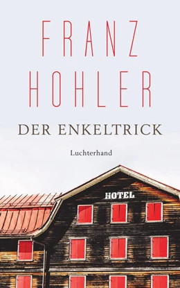Abbildung von Hohler | Der Enkeltrick | 1. Auflage | 2021 | beck-shop.de