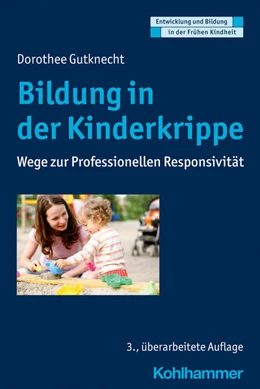 Abbildung von Gutknecht | Bildung in der Kinderkrippe | 3. Auflage | 2025 | beck-shop.de