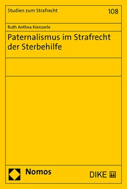 Abbildung von Kienzerle | Paternalismus im Strafrecht der Sterbehilfe | 1. Auflage | 2021 | 108 | beck-shop.de