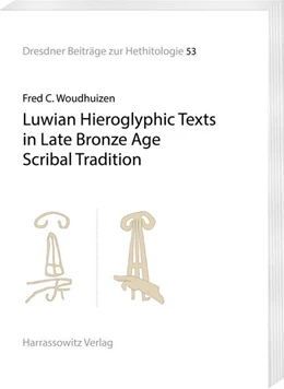 Abbildung von Woudhuizen | Luwian Hieroglyphic Texts in Late Bronze Age Scribal Tradition | 1. Auflage | 2021 | 53 | beck-shop.de