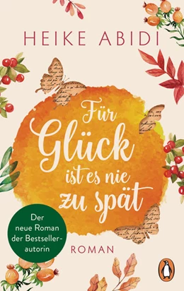 Abbildung von Abidi | Für Glück ist es nie zu spät | 1. Auflage | 2021 | beck-shop.de