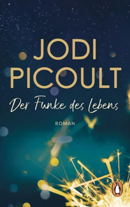 Abbildung von Picoult | Der Funke des Lebens | 1. Auflage | 2022 | beck-shop.de