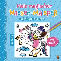 Abbildung von Röhling | Mein magischer Wasser-Malspaß - Fabelhafte Tiere | 1. Auflage | 2021 | beck-shop.de