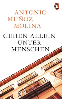 Abbildung von Muñoz Molina | Gehen allein unter Menschen | 1. Auflage | 2021 | beck-shop.de