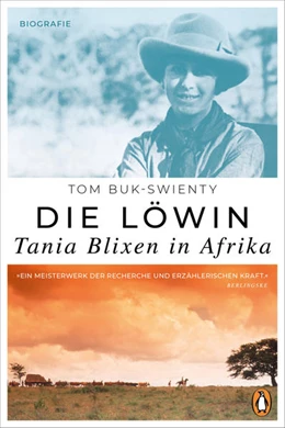 Abbildung von Buk-Swienty | Die Löwin. Tania Blixen in Afrika | 1. Auflage | 2021 | beck-shop.de