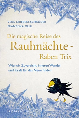 Abbildung von Griebert-Schröder / Muri | Die magische Reise des Rauhnächte-Raben Trix | 1. Auflage | 2021 | beck-shop.de