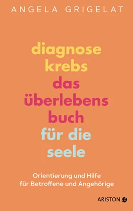 Abbildung von Grigelat | Diagnose Krebs - Das Überlebensbuch für die Seele | 1. Auflage | 2021 | beck-shop.de