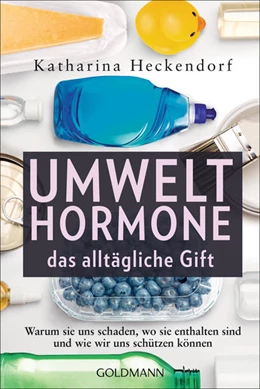 Abbildung von Heckendorf | Umwelthormone - das alltägliche Gift | 1. Auflage | 2021 | beck-shop.de