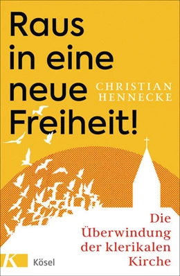 Abbildung von Hennecke | Raus in eine neue Freiheit! | 1. Auflage | 2021 | beck-shop.de
