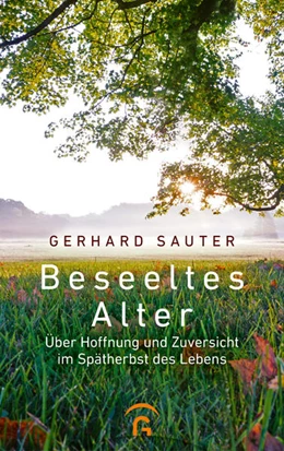 Abbildung von Sauter | Beseeltes Alter | 1. Auflage | 2021 | beck-shop.de