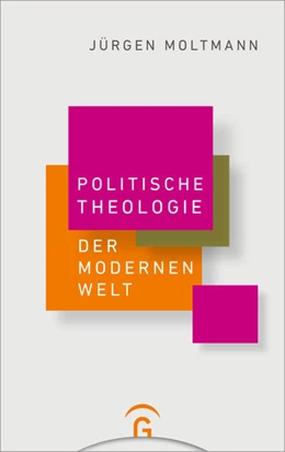 Abbildung von Moltmann | Politische Theologie der Modernen Welt | 1. Auflage | 2021 | beck-shop.de