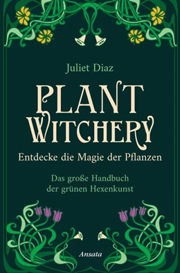 Abbildung von Diaz | Plant Witchery - Entdecke die Magie der Pflanzen | 1. Auflage | 2021 | beck-shop.de