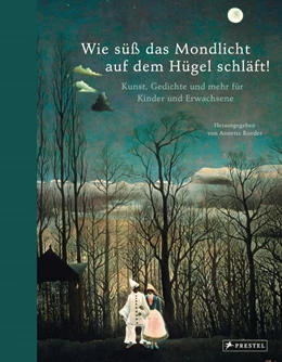 Abbildung von Roeder | Wie süß das Mondlicht auf dem Hügel schläft! | 1. Auflage | 2021 | beck-shop.de